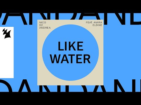 Nico de Andrea feat. Amira Eldine - Like Water (Official Lyric Video)