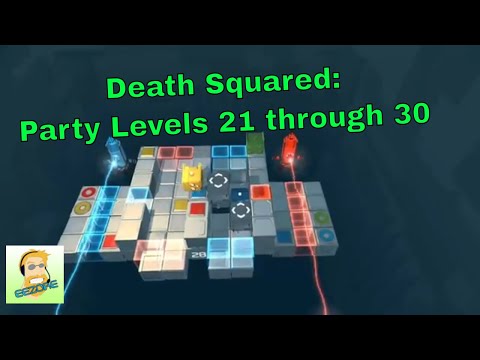 Death Squared: Party levels 21 through 30