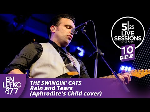 10 Years 525 Live Sessions: The Swingin’ Cats - Rain and Tears (Aphrodite's Child) | En Lefko 87.7