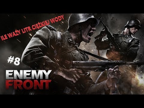 Enemy Front #8 - Fabryka - Ile waży kilogram ciężkiej wody :D