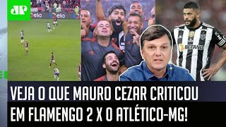‘Aquilo foi ridículo’: Veja o que Mauro Cezar criticou após o Flamengo eliminar o Atlético-MG