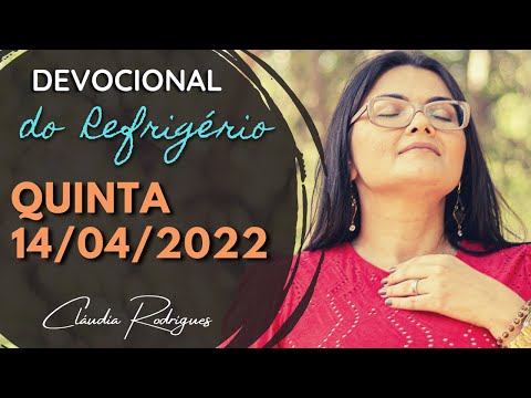 04/14/22 Thursday - Refrigério Devotional - today's word and prayer - Cláudia Rodrigues.