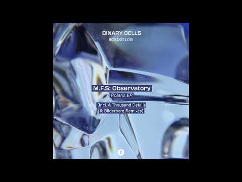 M.F.S: Observatory - Polaris (Bilderberg Remix)[Premiere I BCSDGTL015]