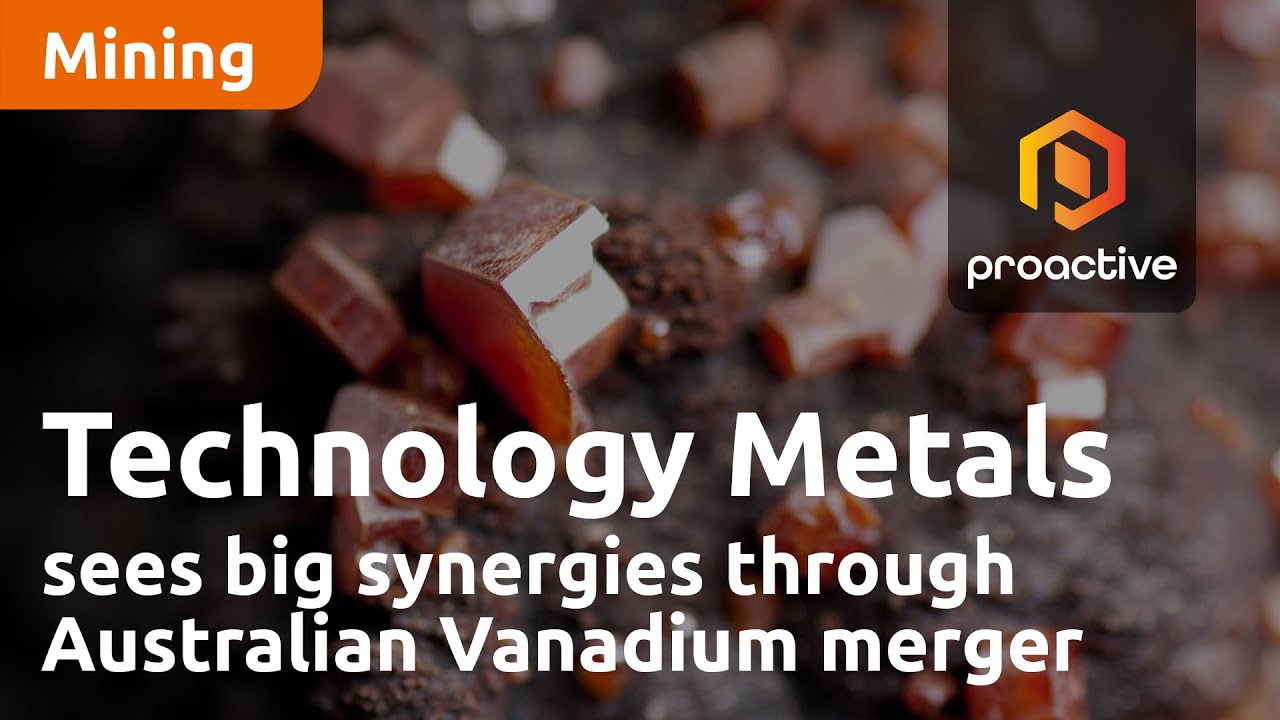 Technology Metals sees big synergies through Australian Vanadium merger