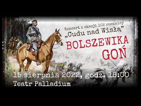 Bolszewika goń! // Koncert z okazji 102. rocznicy "Cudu nad Wisłą"