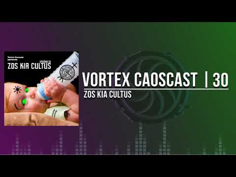 Vortex CaosCast – 30 – ZOS KIA CULTUS