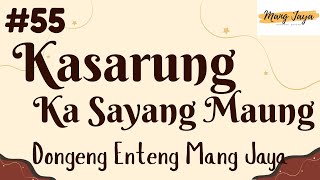 Download lagu KASARUNG KA SAYANG MAUNG 55, Dongeng Enteng Mang Jaya, Carita Sunda @MangJaya mp3 Download lagu KASARUNG KA SAYANG MAUNG 55, Dongeng Enteng Mang Jaya, Carita Sunda @MangJaya mp3