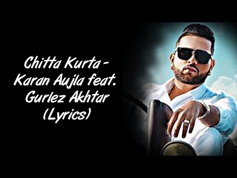 Chitta Kurta Full Song LYRICS - Karan Aujla feat. Gurlez Akhtar | Deep Jandu | SahilMix Lyrics