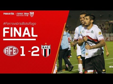 FERROVIÁRIA 1X2 BOTAFOGO - PAULISTÃO 2018 - RODADA 04