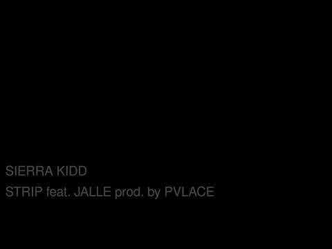 Sierra Kidd - STRIP [Reupload]