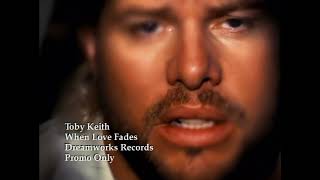 Toby Keith-When Love Fades