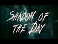 Linkin Park - Shadow of the Day / Lyrics