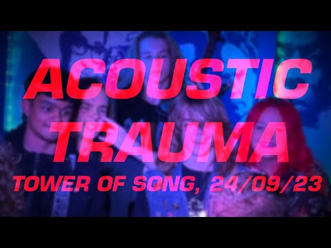 ⚡️Acoustic Trauma at the Tower of song 24/09/23⚡️