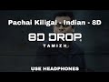 Pachai Kiligal 8D Indian A R Rahman 8D DROP TAMIZH