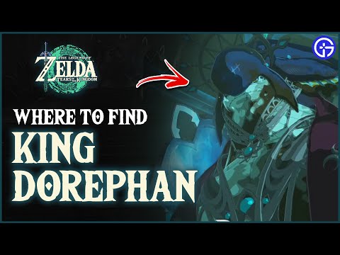 Where To Find King Dorephan Location Zelda: Tears Of The Kingdom (TOTK)