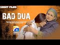 Bad Dua Short Film Ellie Zaid Naveed Raza Rushna Khanzada Geo Films