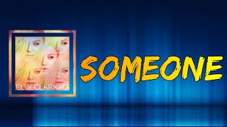 Kelly Clarkson - Someone (Lyrics)