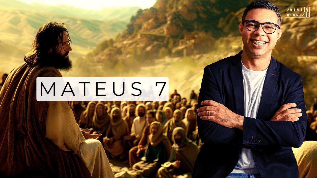 Mateus 7 Estudo: Vivendo o Sermão da Montanha