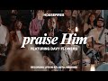 Praise Him
