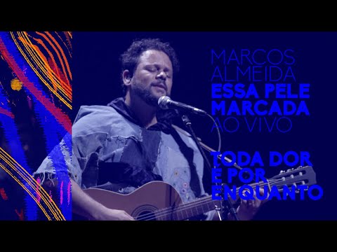 Marcos Almeida - Toda Dor é Por Enquanto (Ao vivo)