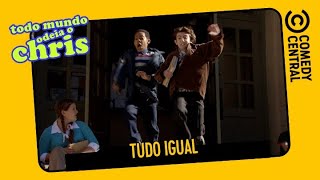 Tudo Igual | Todo Mundo Odeia o Chris