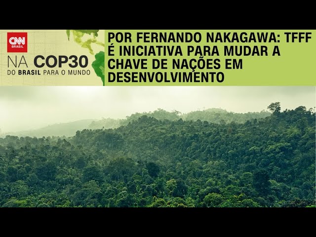 Análise: TFFF é iniciativa para mudar a chave de nações em desenvolvimento | BASTIDORES CNN