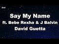 Say My Name - David Guetta, Bebe Rexha & J Balvin Karaoke 【No Guide Melody】 Instrumental