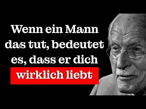 Discover what a man does when he truly loves you | Carl Gustav Jung