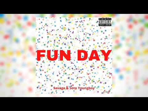$avage, Soto Youngboy - Fun Day (Official Audio)