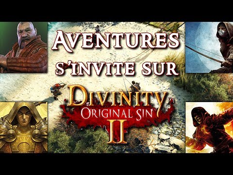 AVENTURES s'invite sur DIVINITY ORIGINAL SIN 2 (avec Bob, Fred et Seb)