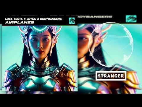Luca Testa x Lotus x Bodybangers - Airplanes