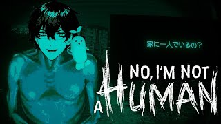【No, I'm not a Human 】遂に出た話題の新作ホラーゲームをやる【レオス・ヴィンセント】