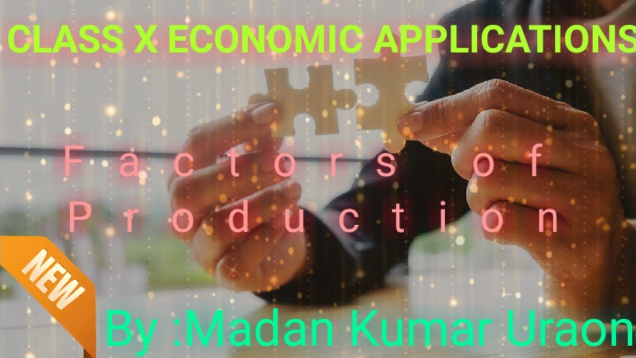 Class X Economic Applications Factors of Production