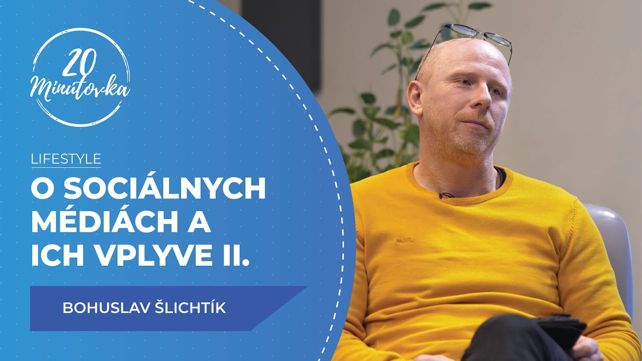 O sociálnych médiách a ich vplyve II. - Bohuslav Šlichtík