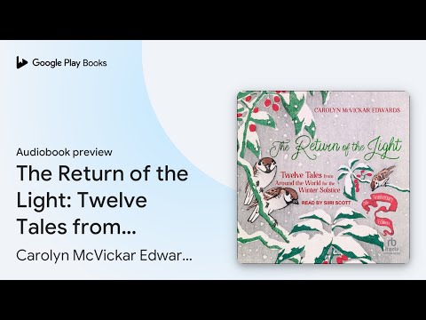 The Return of the Light: Twelve Tales from… by Carolyn McVickar Edwards · Audiobook preview