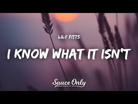 Lily Fitts - I Know What It Isn't (Lyrics)