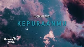 Download lagu Luqman Faiz Kepuraanmu... mp3
