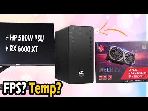 HP 280Pro G6: RX 6600 XT+Original HP 500W PSU, Gaming boost?
