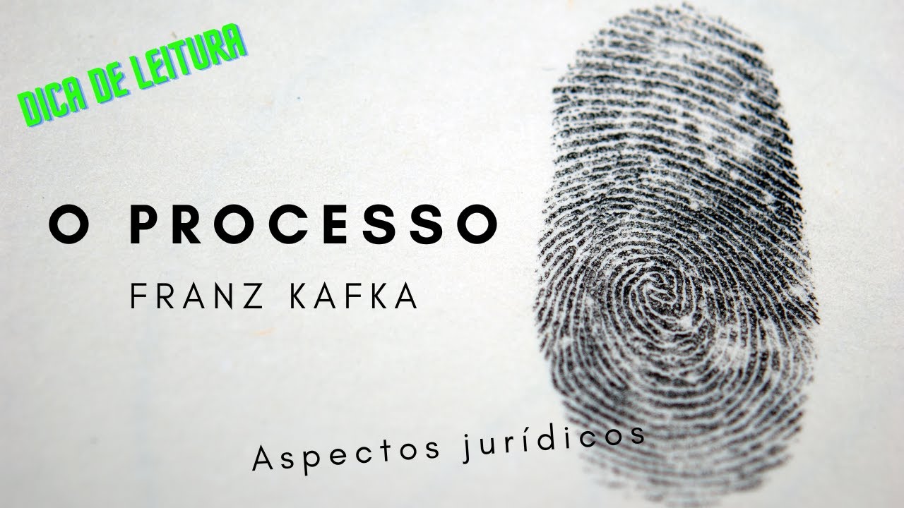 A importância do livro “O processo” de Franz Kafka para o direito: aspectos jurídicos da obra