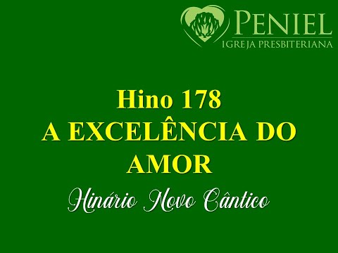 Hinário Novo Cântico, Hino 178   "A excelência do amor"