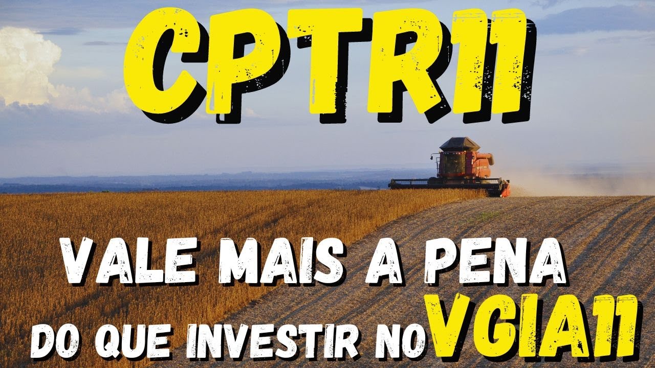 #CPTR11 VALE MAIS A PENA INVESTIR NELE DO QUE NO VGIA11?