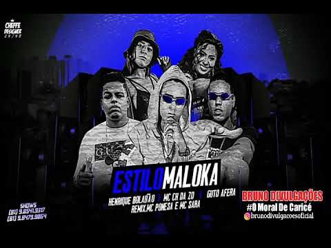MC CH DA ZO, HENRIQUE BOLADAO, GUTO AFERA, MC PONESA, MC SARA - ESTILO MALOKA (REMIX)
