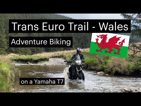 Trans Euro Trail - Wales on an Adventure Bike (Yamaha T7)