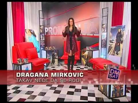 Dragana Mirkovic - Takav nece da se rodi - (DM SAT)