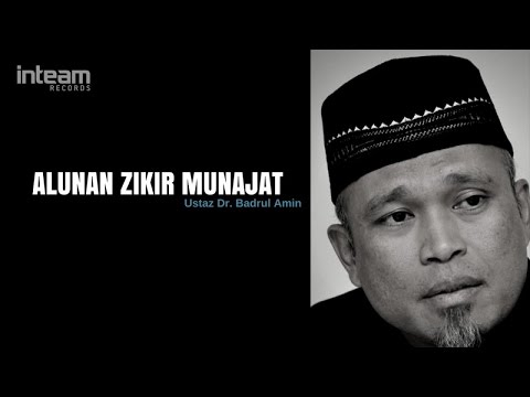 Ustaz Dr. Badrul Amin - Alunan Zikir Munajat 1