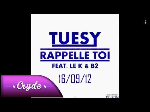 Tuesy Feat Le K & B2 - Rappelle toi