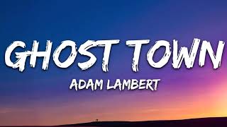 Adam Lambert - Ghost Town (Lyrics)