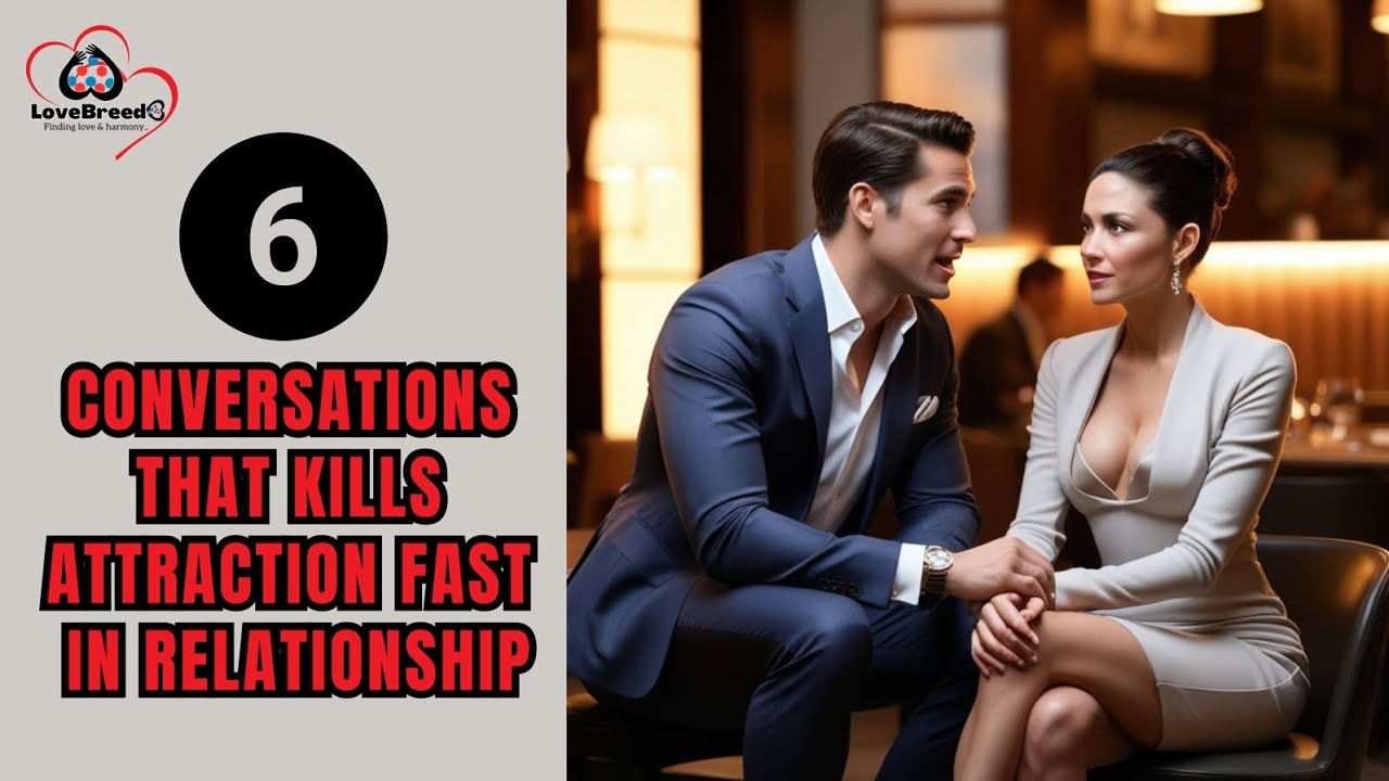 6 Conversations That Kills Attraction Fast in New Relationships #datingadvise #relationship #dating