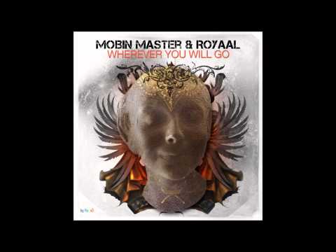ROYAAL & Mobin Master - Where Ever You Will Go (Radio Edit) [by MarinD]
