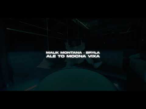 MALIK MONTANA, KRONKEL DOM, BIBIC - BRYŁA ale to MOCNA VIXA